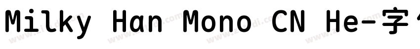 Milky Han Mono CN He字体转换